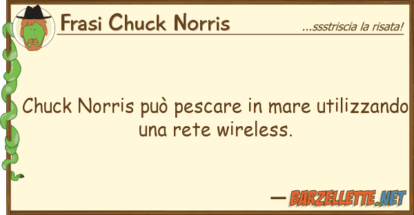 Frasi Chuck Norris chuck norris può pescare mare utiliz