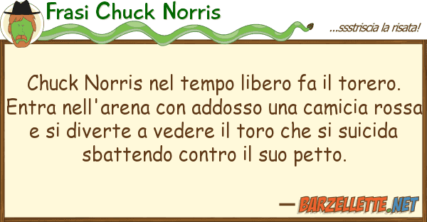 Frasi Chuck Norris chuck norris tempo libero fa tore