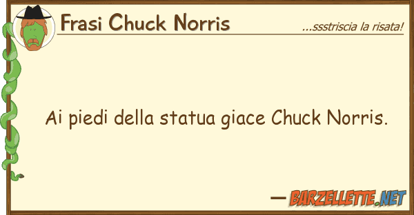 Frasi Chuck Norris piedi statua giace chuck norris