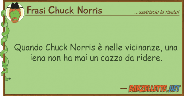 Frasi Chuck Norris quando chuck norris è vicinanze,