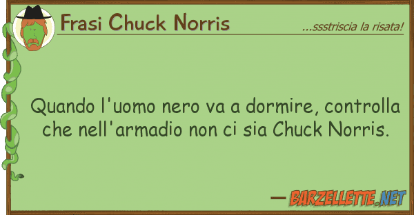 Frasi Chuck Norris quando l'uomo nero va dormire, control