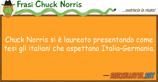 Frasi Chuck Norris chuck norris è laureato presentando