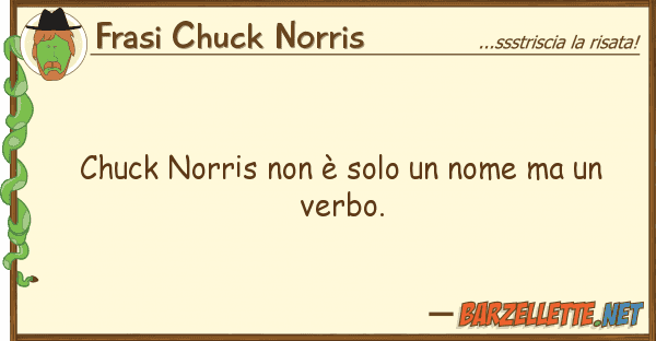 Frasi Chuck Norris chuck norris è solo nome v
