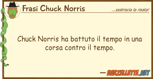 Frasi Chuck Norris chuck norris ha battuto tempo