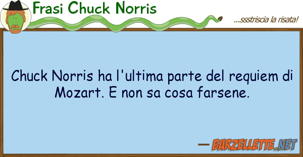 Frasi Chuck Norris chuck norris ha l'ultima parte requi