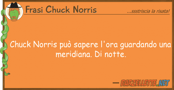 Frasi Chuck Norris chuck norris può sapere l'ora guardando