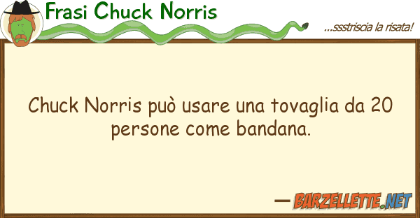 Frasi Chuck Norris chuck norris può usare tovaglia