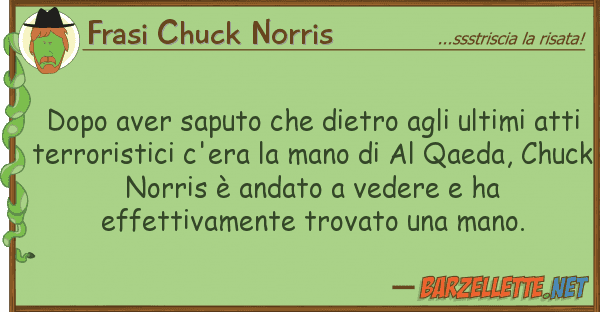 Frasi Chuck Norris dopo aver saputo dietro ultimi