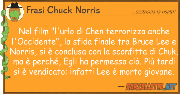 Frasi Chuck Norris film "l'urlo chen terrorizza anch