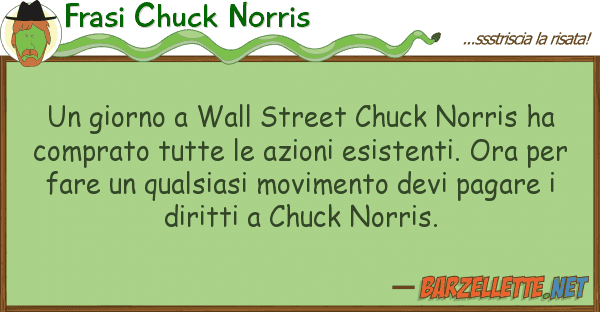 Frasi Chuck Norris giorno wall street chuck norris ha