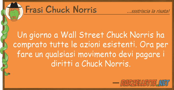 Frasi Chuck Norris giorno wall street chuck norris ha