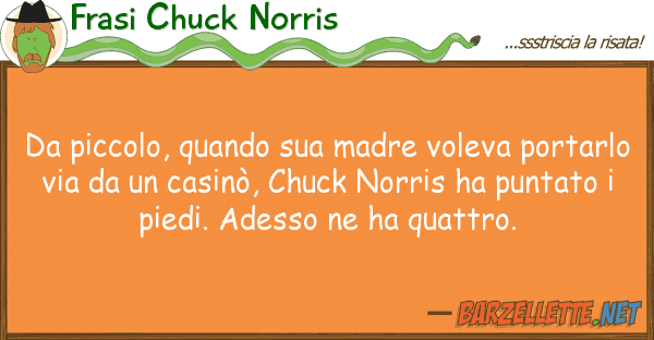 Frasi Chuck Norris piccolo, quando madre voleva port