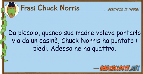 Frasi Chuck Norris piccolo, quando madre voleva port
