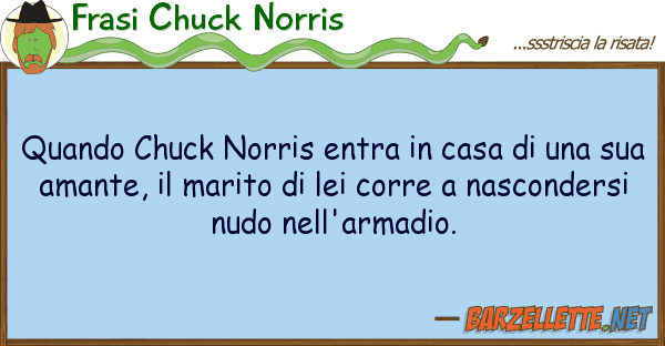 Frasi Chuck Norris quando chuck norris entra casa