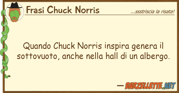 Frasi Chuck Norris quando chuck norris inspira genera so
