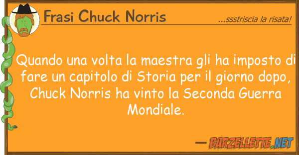 Frasi Chuck Norris quando volta maestra ha impos