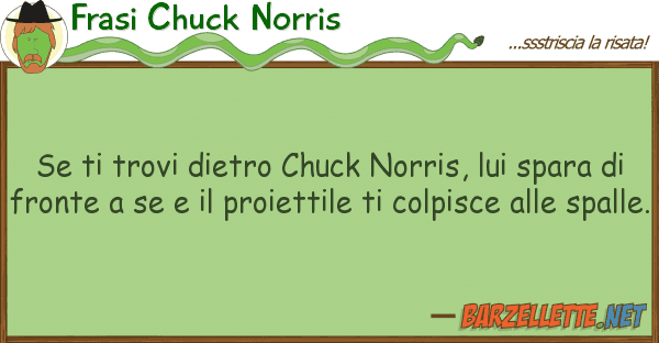 Frasi Chuck Norris trovi dietro chuck norris, spa