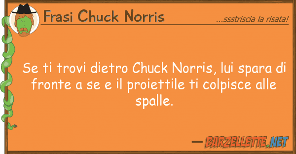Frasi Chuck Norris trovi dietro chuck norris, spa
