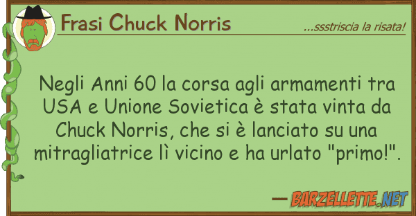 Frasi Chuck Norris anni 60 corsa armamenti tr