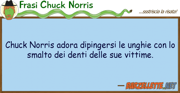 Frasi Chuck Norris chuck norris adora dipingersi unghie