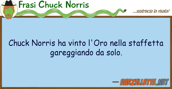 Frasi Chuck Norris chuck norris ha vinto l'oro staffe