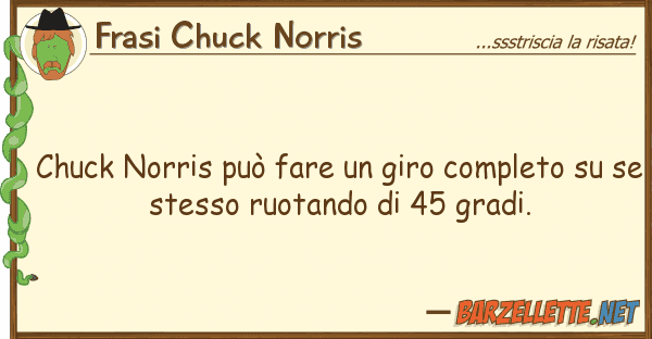 Frasi Chuck Norris chuck norris può fare giro completo