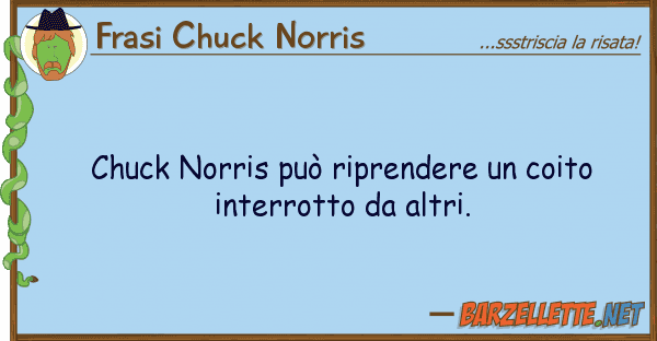 Frasi Chuck Norris chuck norris può riprendere coito