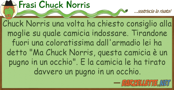 Frasi Chuck Norris chuck norris volta ha chiesto consig