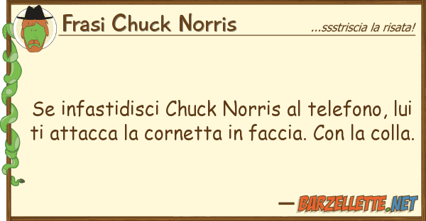 Frasi Chuck Norris infastidisci chuck norris telefono