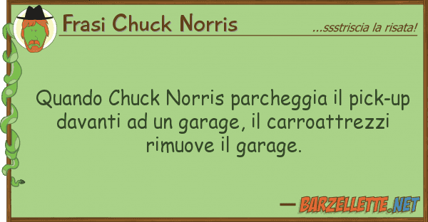 Frasi Chuck Norris quando chuck norris parcheggia pick-u