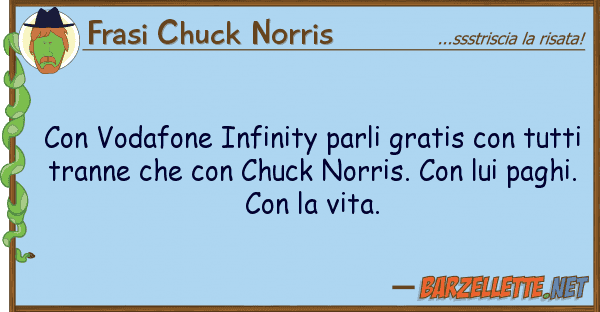 Frasi Chuck Norris vodafone infinity parli gratis t
