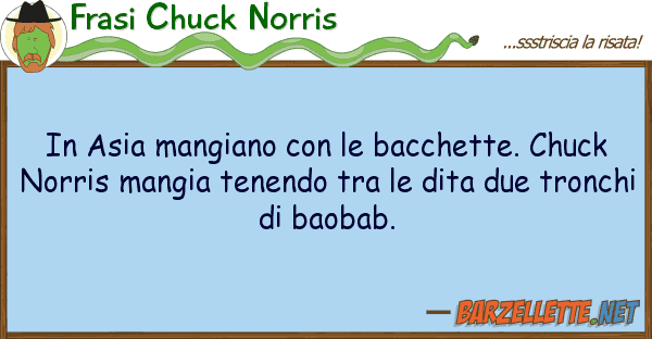 Frasi Chuck Norris asia mangiano bacchette. chuck