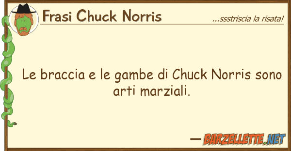 Frasi Chuck Norris braccia gambe chuck norris so