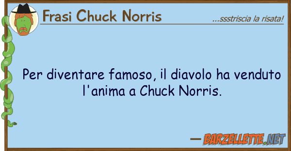 Frasi Chuck Norris diventare famoso, diavolo ha vend