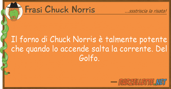 Frasi Chuck Norris forno chuck norris è talmente pot