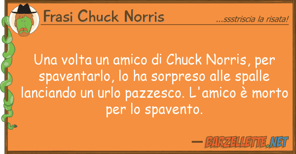 Frasi Chuck Norris volta amico chuck norris,