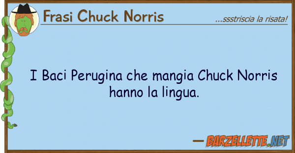 Frasi Chuck Norris baci perugina mangia chuck norris