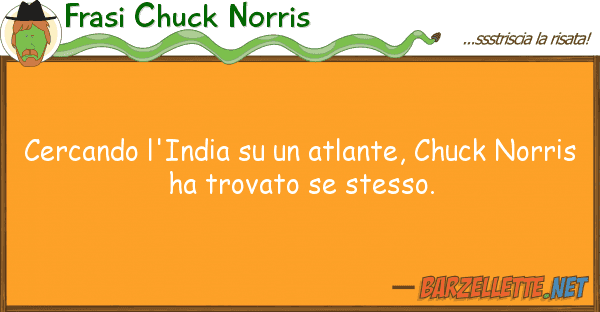 Frasi Chuck Norris cercando l'india atlante, chuck no