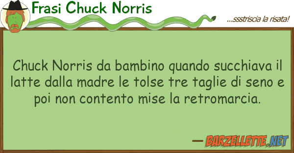 Frasi Chuck Norris chuck norris bambino quando succhiava
