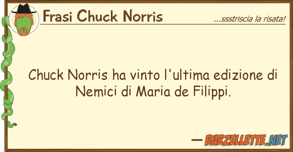Frasi Chuck Norris chuck norris ha vinto l'ultima edizione