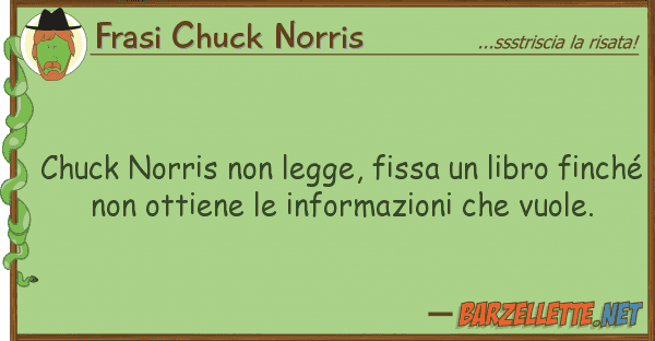 Frasi Chuck Norris chuck norris legge, fissa libro f