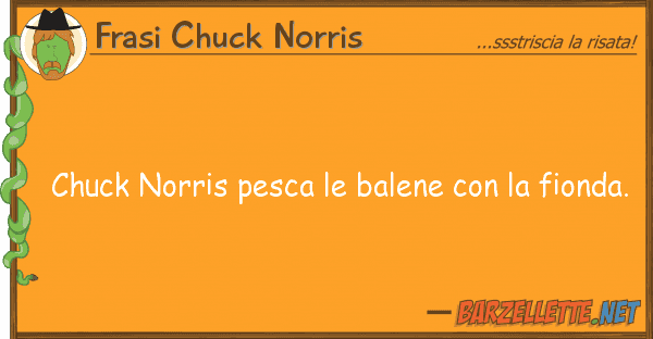 Frasi Chuck Norris chuck norris pesca balene fion