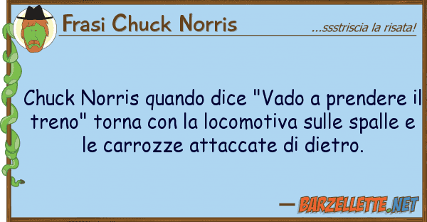 Frasi Chuck Norris chuck norris quando dice "vado prender
