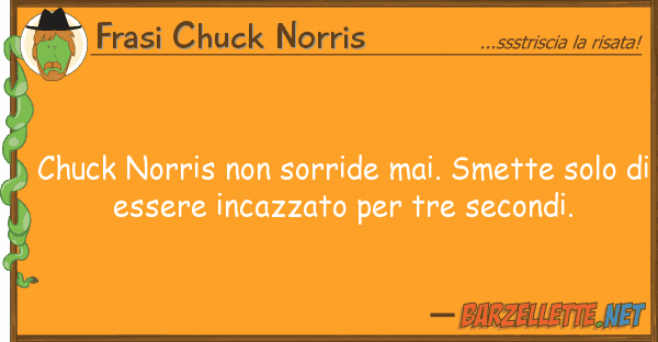 Frasi Chuck Norris chuck norris sorride mai. smette sol