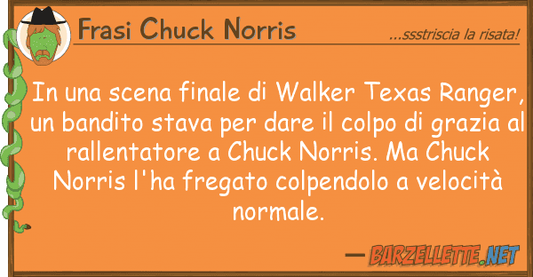 Frasi Chuck Norris scena finale walker texas rang