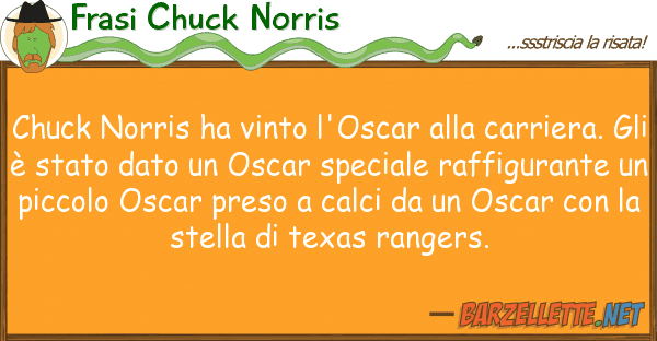 Frasi Chuck Norris chuck norris ha vinto l'oscar carri