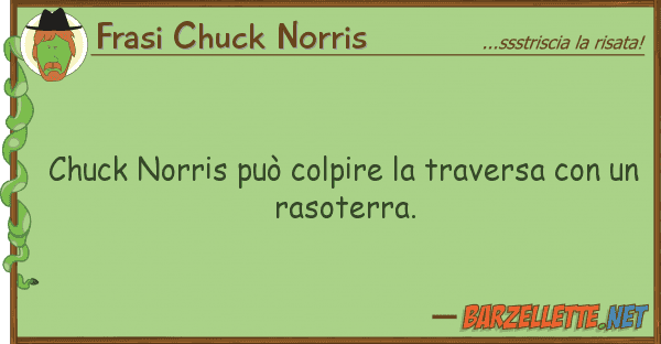 Frasi Chuck Norris chuck norris può colpire traversa co