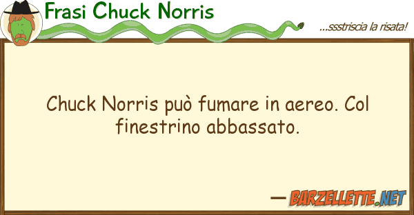 Frasi Chuck Norris chuck norris può fumare aereo. f