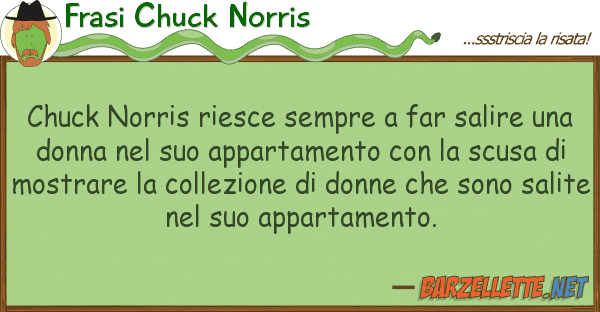 Frasi Chuck Norris chuck norris riesce sempre far salire