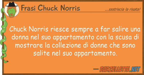 Frasi Chuck Norris chuck norris riesce sempre far salire